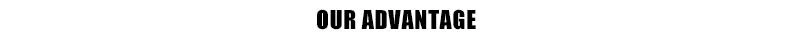 OUR ADVANTAGE OUR ADVANTAGE